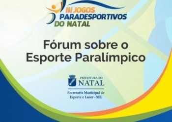 Prefeitura realiza fórum sobre Esporte Paralímpico em faculdades de Natal