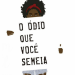 “O Ódio que Você Semeia” – Uma história sobre racismo e sobre encontrar sua própria voz