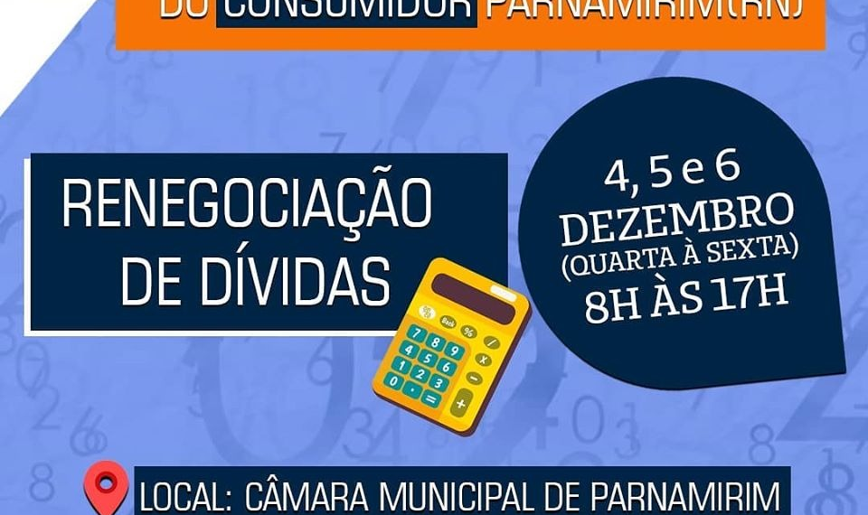 Oportunidade: Câmara Municipal de Parnamirim realizará o 4.º Mutirão do Consumidor