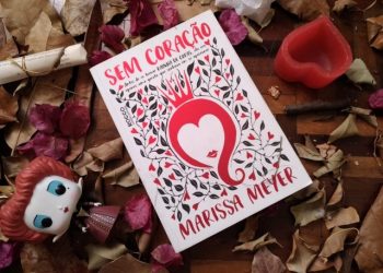 “Sem Coração” – a história reimaginada de uma das vilãs mais icônicas da literatura