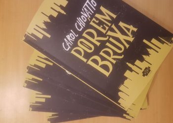“Porém Bruxa” – Fantasia, mistério e magia permeiam no primeiro romance da autora Carol Chiovatto