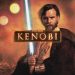 Obi-Wan Kenobi – Novas aventuras e emoções na série derivada do universo Star Wars
