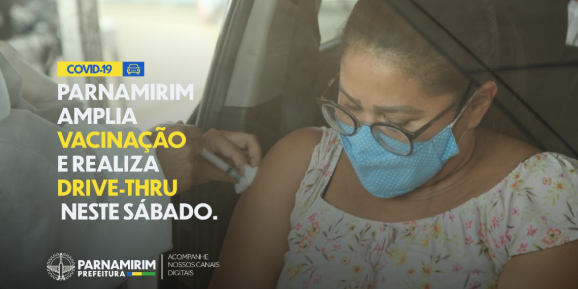 Covid-19: Parnamirim amplia vacinação e realiza drive-thru no sábado (10)