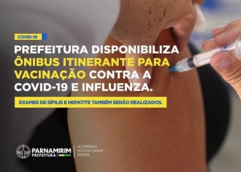 Prefeitura de Parnamirim disponibiliza ônibus itinerante para vacinação contra a Covid-19 e Influenza