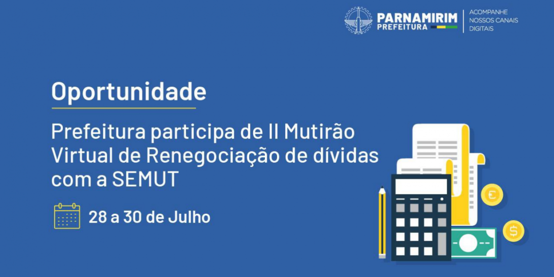 Prefeitura de Parnamirim participa de II Mutirão Virtual de renegociação de dívidas