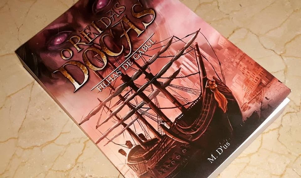 O rei das docas: filhas de Gabul – uma obra cheia de mistérios, magia e grandes aventuras com reviravoltas e apaixonante