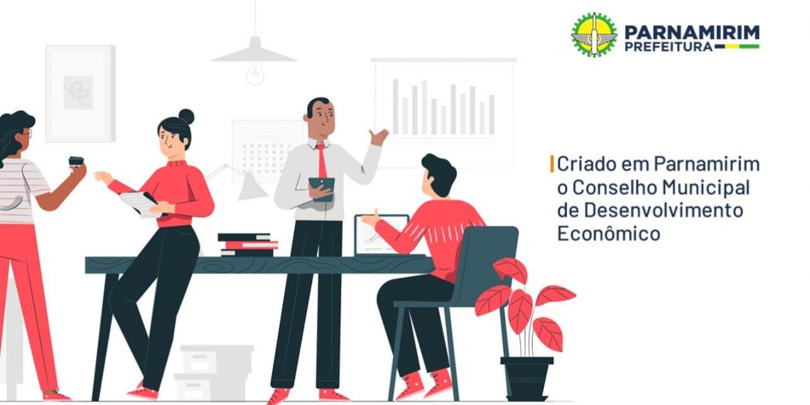 Criado em Parnamirim o Conselho Municipal de Desenvolvimento Econômico