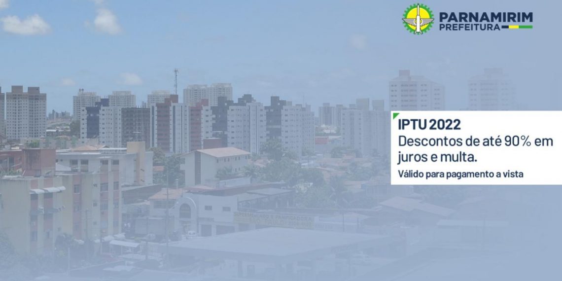 Parnamirim: contribuinte pode pagar dívidas do IPTU com até 90% de desconto