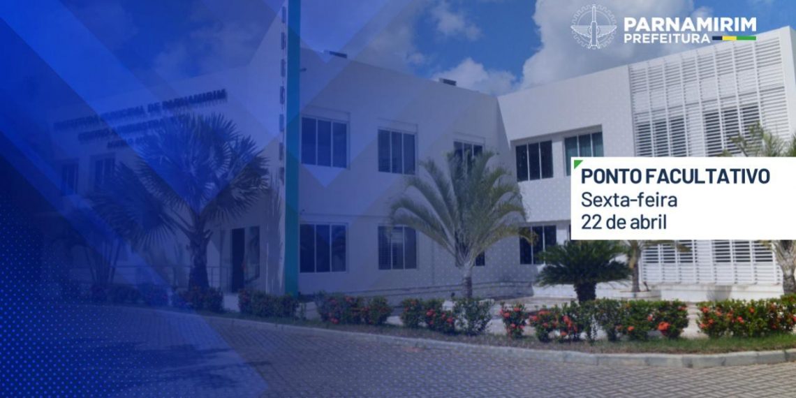 Prefeitura de Parnamirim decreta ponto facultativo na próxima sexta-feira (22)