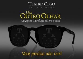 Teatro Cego chega a Natal com o espetáculo “Um outro olhar”