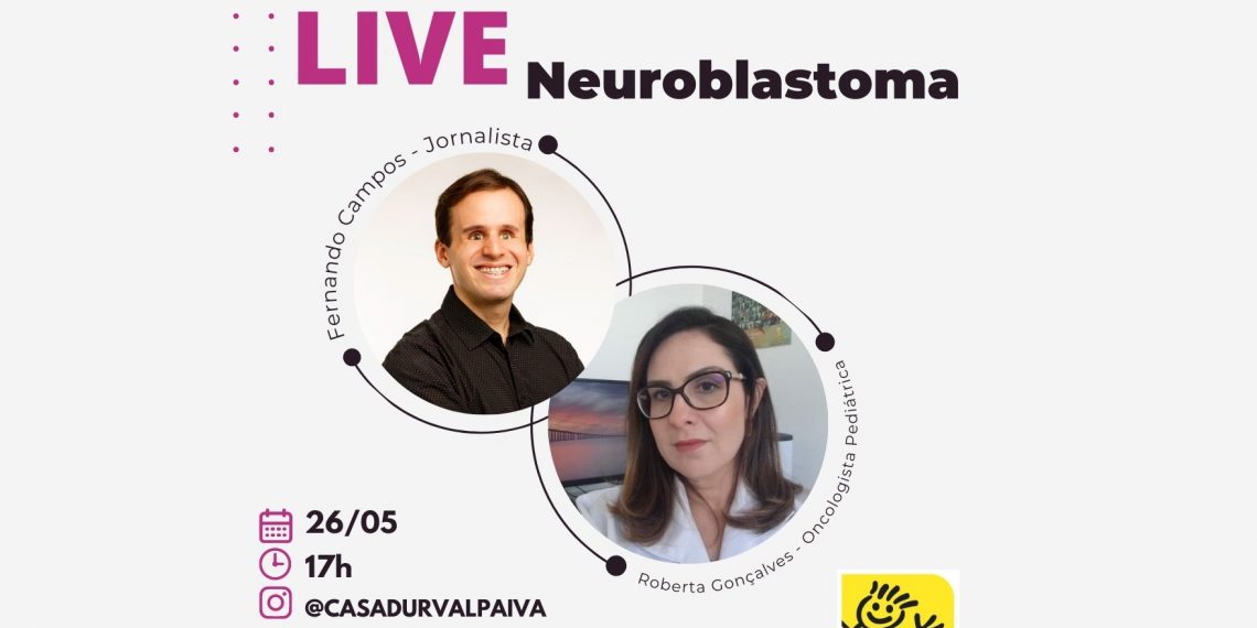 Casa Durval Paiva realiza live sobre sinais e sintomas do neuroblastoma