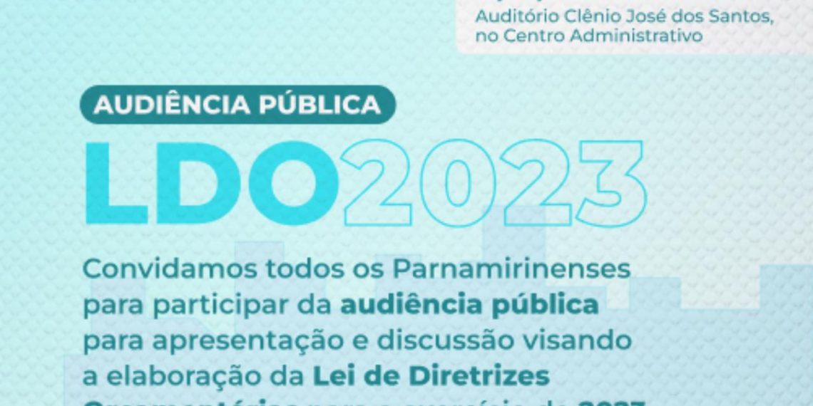 Parnamirim: Audiência pública para elaboração da LDO 2023 será na próxima segunda-feira, 13