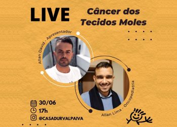 Casa Durval Paiva promove live sobre sinais e sintomas do câncer dos tecidos moles