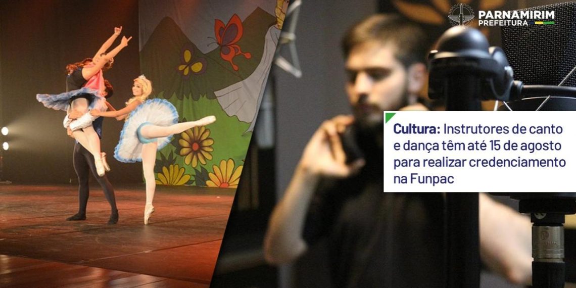 Parnamirim: Instrutores de canto e dança têm até 15 de agosto para realizar credenciamento na Funpac