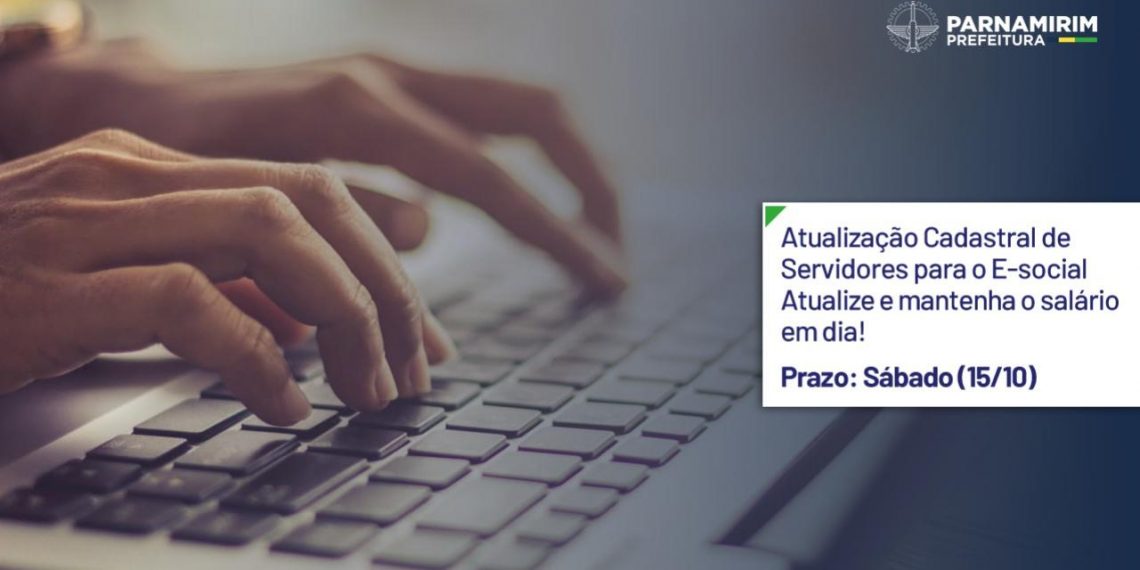Servidores de Parnamirim tem até hoje (15) para atualizar cadastro para o E-social