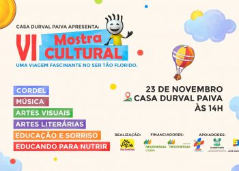 VI Mostra Cultural da Casa Durval Paiva acontece nesta quarta-feira (23)