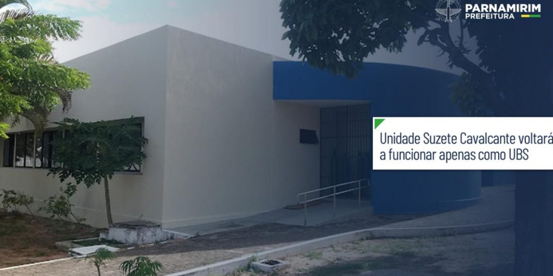 Parnamirim: Unidade Suzete Cavalcante voltará a funcionar apenas como UBS
