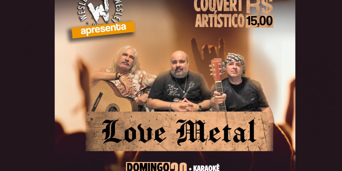 Véspera de feriado de clássicos da música internacional com o Love Metal