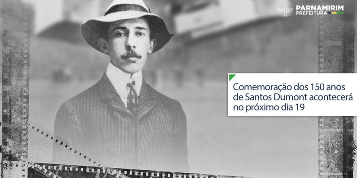 Comemoração dos 150 anos de Santos Dumont acontecerá no próximo dia 19