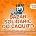 Casa Durval Paiva realiza mais uma edição do Bazar Solidário do Caquito