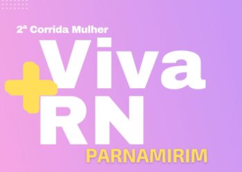Parnamirim – Segunda Corrida da Mulher Viva RN + Saudável acontece nesse domingo (3) na Rota do Sol