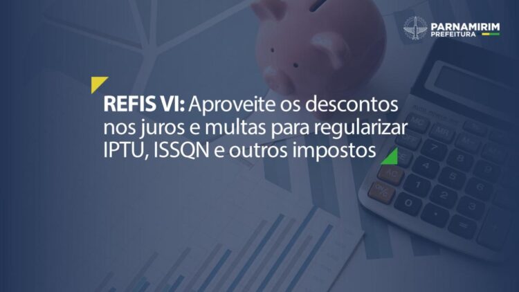Sancionado novo Programa Recuperação Fiscal de Parnamirim