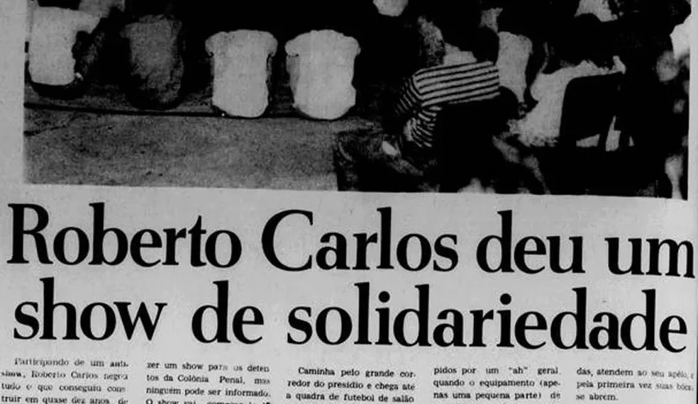 Há 50 anos, Roberto Carlos se apresentava em show ‘secreto’ para detentos de presídio em Natal