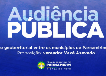 Câmara de Parnamirim realiza Audiência Pública sobre limitação geoterritorial entre os munícipios de Parnamirim e Macaíba