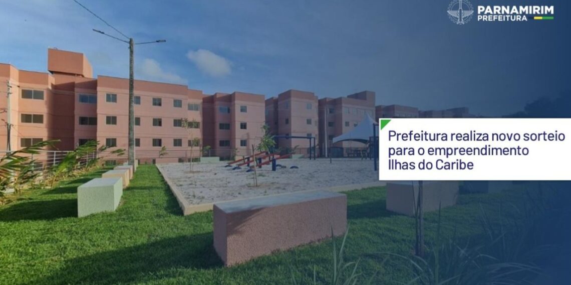 Prefeitura de Parnamirim realiza novo sorteio para cadastro reserva do Ilhas do Caribe