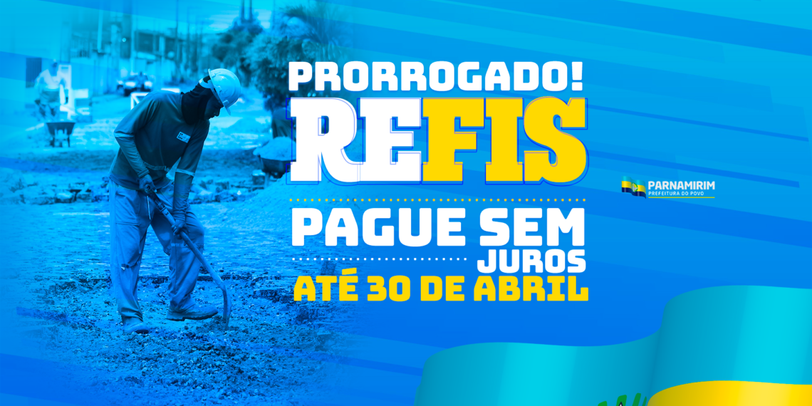Prefeitura de Parnamirim prorroga prazo do Refis até 30 de abril