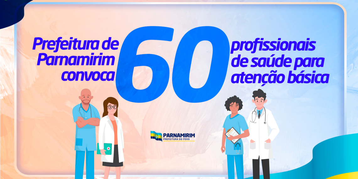 Prefeitura de Parnamirim convoca 60 profissionais de saúde para atenção básica