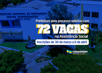 Prefeitura de Parnamirim abre processo seletivo com 72 vagas na Assistência Social