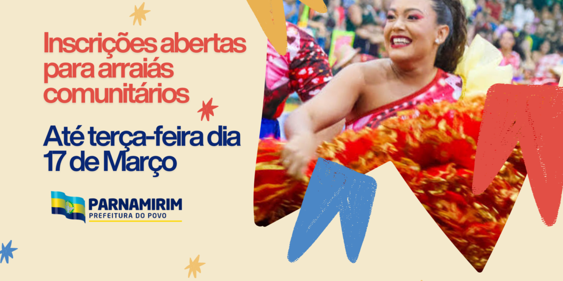 Prefeitura de Parnamirim abre edital de apoio para arraiás comunitários