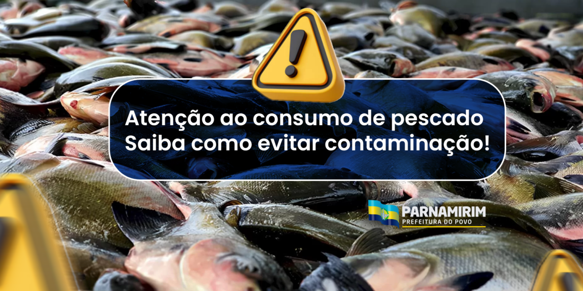 Semana Santa: Prefeitura de Panamirim alerta para risco de intoxicação pelo consumo de pescados