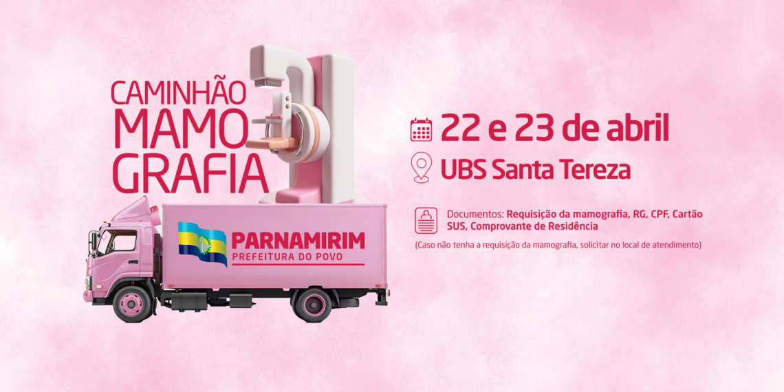 Parnamirim: Caminhão da Mamografia estará na UBS Santa Tereza nos dias 22 e 23 de abril
