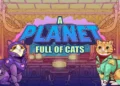 Análise: A Planet Full of Cats é um divertido jogo espacial de encontrar gatinhos inspirado no estilo Metroid