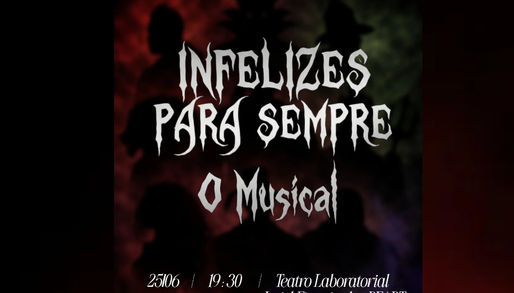 Alunos do Deart apresentam musical Infelizes para Sempre
