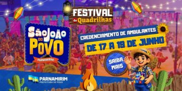 Prefeitura de Parnamirim abre inscrições para ambulantes que desejam atuar no Festival de Quadrilhas 2026