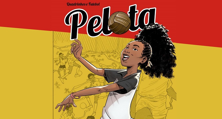 ‘Pelota: Quadrinhos e Futebol’ é lançada nas Copas do Mundo e traz histórias criativas sobre o esporte