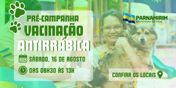 Prefeitura de Parnamirim realiza mais uma etapa da pré-campanha de vacinação antirrábica neste sábado, 15 de agosto