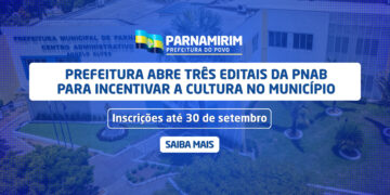 Prefeitura de Parnamirim publica três editais da PNAB para incentivar a cultura no município